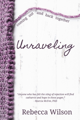 Unraveling - Wilson, Rebecca