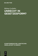 Unrecht in Gesetzesform?: Gedanken Zur Radbruch'schen Formel. Vortrag Gehalten VOR Der Juristischen Gesellschaft Zu Berlin Am 1. Dezember 1993