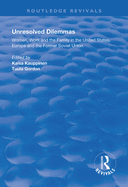 Unresolved Dilemmas: Women, Work and the Family in the United States, Europe and the Former Soviet Union