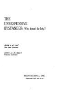 Unresponsive Bystander: Why Doesn't He Help? - Darley, John M, and Latanbe, Bibb, and Latane, Bibb