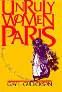 Unruly Women of Paris: The Material Foundations