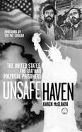 Unsafe Haven: The United States, the IRA and Political Prisoners - McElrath, Karen