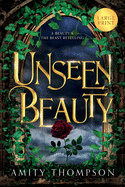 Unseen Beauty: Large Print Edition