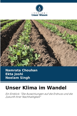 Unser Klima im Wandel - Chouhan, Namrata, and Joshi, Ekta, and Singh, Neelam