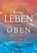 Unser Leben von oben: 144 Schritte durch die Offenbarung des Johannes