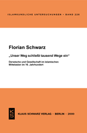 Unser Weg Schliesst Tausend Wege Ein: Derwische Und Gesellschaft Im Islamischen Mittelasien Im 16. Jahrhundert