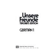 Unsere Freunde. German 1: Teacher's Edition