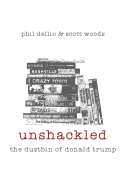 Unshackled: The Dustbin of Donald Trump