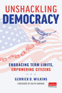 Unshackling Democracy: Embracing Term Limits, Empowering Citizens