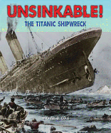 Unsinkable!: The Titanic Shipwreck