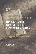 Unsolved Mysteries from History: Mysteries of Ages