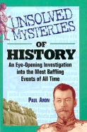 Unsolved Mysteries of History: An Eye-Opening Investigation Into the Most Baffling Events of All Time