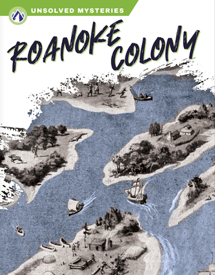 Unsolved Mysteries: Roanoke Colony - Kelley, Tera