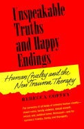 Unspeakable Truths and Happy Endings: Human Cruelty and the New Trauma Therapy