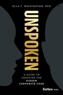 Unspoken: A Guide to Cracking the Hidden Corporate Code