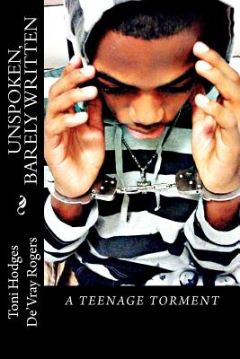 Unspoken, Barely Written: A Teenage Torment - Brown, Norlita (Editor), and Hodges, Toni