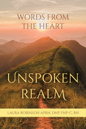 Unspoken Realm: Words From The Heart