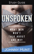 Unspoken Study Guide: What Men Won't Talk about and Why