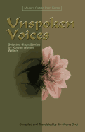 Unspoken Voices: Selected Short Stories by Korean Women Writers