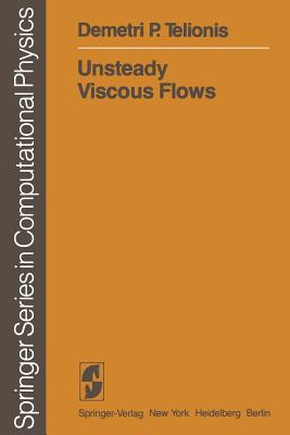 Unsteady Viscous Flows - Telionis, Demetri P