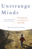 Unstrange Minds: Remapping the World of Autism