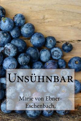 Unsuhnbar - Ebner-Eschenbach, Marie Von