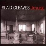 Unsung - Slaid Cleaves