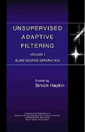 Unsupervised Adaptive Filtering: Blind Source Separation