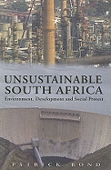 Unsustainable South Africa: Environment, Development and Social Protest