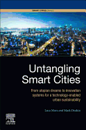 Untangling Smart Cities: From Utopian Dreams to Innovation Systems for a Technology-Enabled Urban Sustainability