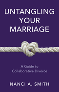 Untangling Your Marriage: A Guide to Collaborative Divorce