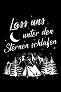...Unter Den Sternen Schlafen: Notizbuch / Notizheft F?r Wandern Berg-Wandern Bergsteigen Klettern Outdoor Trekking A5 (6x9in) Liniert Mit Linien
