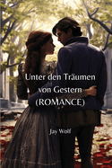 Unter den Tr?umen von Gestern (ROMANCE)