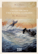 Unter Eskimos Und Walfischfangern