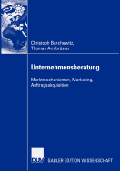 Unternehmensberatung: Marktmechanismen, Marketing, Auftragsakquisition