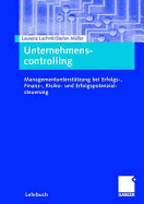 Unternehmenscontrolling: Managementunterst Tzung Bei Erfolgs-, Finanz-, Risiko- Und Erfolgspotenzialsteuerung