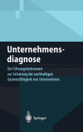 Unternehmensdiagnose: Ein Fhrungsinstrument Zur Sicherung Der Nachhaltigen Existenzfhigkeit Von Unternehmen