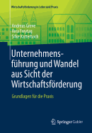 Unternehmensfhrung und Wandel aus Sicht der Wirtschaftsfrderung: Grundlagen fr die Praxis