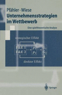 Unternehmensstrategien Im Wettbewerb: Eine Spieltheoretische Analyse - Pfdhler, Wilhelm, and Wiese, Harald