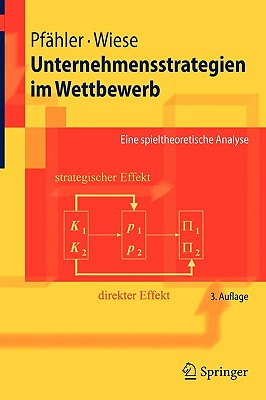 Unternehmensstrategien Im Wettbewerb: Eine Spieltheoretische Analyse - Pf?hler, Wilhelm, and Wiese, Harald