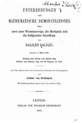 Unterredungen und mathematische demonstrationen ber zwei neue wissenszweige, die mechanik und die fallgesetze betreffend - Galileo Galilei