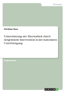 Unterst?tzung der Elternarbeit durch tiergest?tzte Intervention in der station?ren Unterbringung