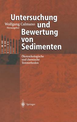 Untersuchung Und Bewertung Von Sedimenten: Okotoxikologische Und Chemische Testmethoden - Calmano, Wolfgang (Editor)