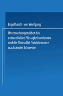 Untersuchungen ?ber das extracellul?re Fl?ssigkeitsvolumen und die Thiosulfat-Totalclearance wachsender Schweine