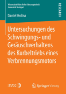 Untersuchungen Des Schwingungs- Und Gerauschverhaltens Des Kurbeltriebs Eines Verbrennungsmotors