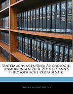 Untersuchungen Uber Psychologie, Anmerkungen Zu R. Zimmermann's 'Philosophische Propadentik'.