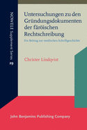 Untersuchungen Zu Den Grundungsdokumenten Der Faroischen Rechtschreibung: Ein Beitrag Zur Nordischen Schriftgeschichte