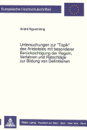 Untersuchungen Zur Topik? Des Aristoteles Mit Besonderer Beruecksichtigung Der Regeln, Verfahren Und Ratschlaege Zur Bildung Von Definitionen