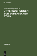 Untersuchungen Zur Eudemischen Ethik: Akten Des 5. Symposium Aristotelicum (Oosterbeek, Niederlande, 21.-29. August 1969)