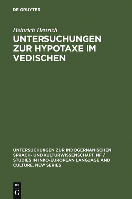 Untersuchungen Zur Hypotaxe Im Vedischen - Hettrich, Heinrich